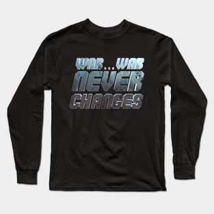 Never changes Long Sleeve T-Shirt